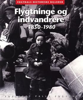 Flygtninge og indvandrere 1850-1980 af Henrik Lund