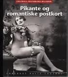 Pikante og romantiske postkort 1880-1920