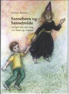 Sansetrolde og sansebørn af Kirsten Teichert