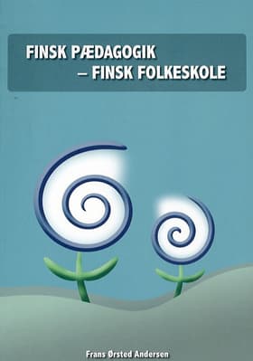 Finsk pædagogik - finsk folkeskole af Frans Østed Andersen