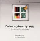 Evalueringskultur i praksis af Hanna Mølgaard og Martin Søland Klausen