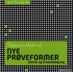 Fagteamets arbejde med nye prøveformer af Anette Fonnesbæk Skyt