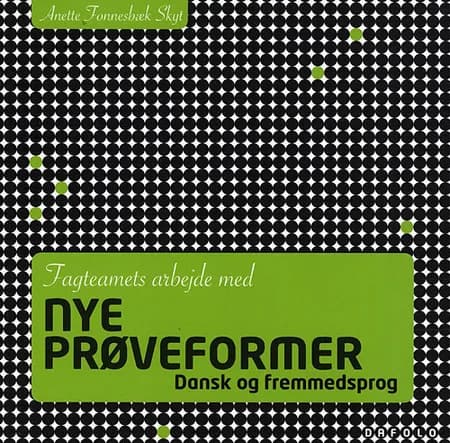 Fagteamets arbejde med nye prøveformer af Anette Fonnesbæk Skyt