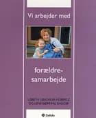 Vi arbejder med forældresamarbejde af Lisbeth Lenchler-Hübertz og Lene Bjerring Bagger