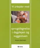 Vi arbejder med sprogtilegnelse i dagplejen og vuggestuen