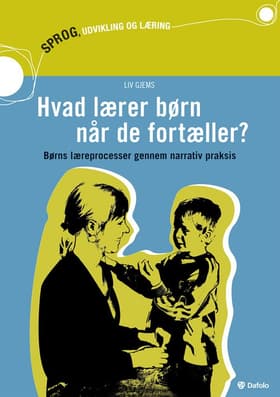 Hvad lærer børn når de fortæller? af Liv Gjems