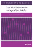 Kreativitetsfremmende læringsmiljøer i skolen
