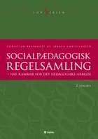 Socialpædagogisk regelsamling - nye rammer for det pædagogiske arbejde