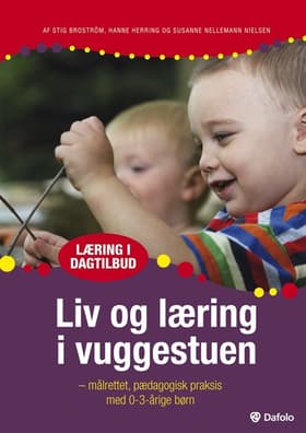 Liv og læring i vuggestuen af Stig Broström
