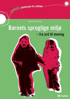 Barnets sproglige miljø - fra ord til mening af Ann-Katrin Svensson