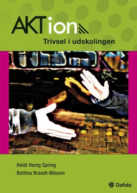 AKTion - Trivsel i udskolingen af Bettina Brandt-Nilsson