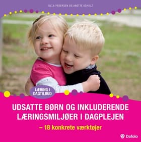 Udsatte børn og inkluderende læringsmiljøer i dagplejen af Anette Schulz
