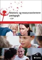 Relations- og ressourceorienteret pædagogik - ICDP af Allan Stevn Bach, Berit Bae, Pia Frederiksen, Karsten Hundeide, Mette Høyer, Carina Brøndum Leed, Margit Margrethe Nielsen (red.), Camilla Printz, Nina Wehmeyer og Peter Westmark