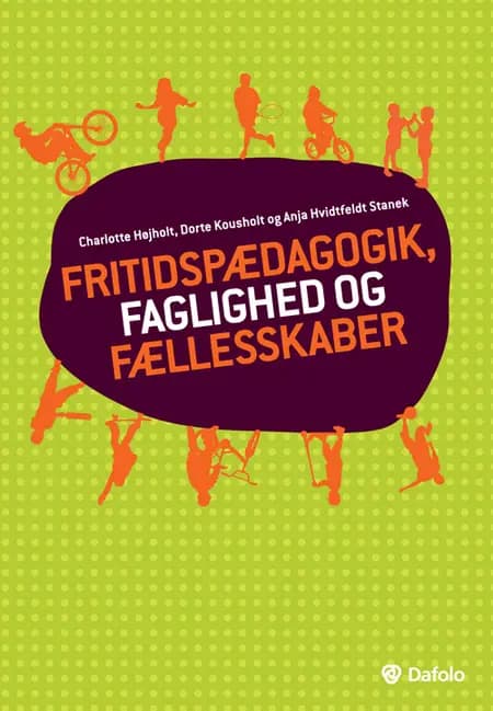 Fritidspædagogik, faglighed og fællesskaber af Charlotte Højholt