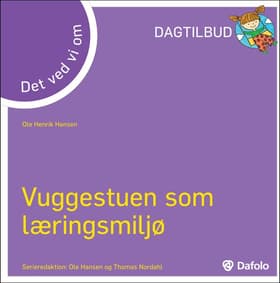 Det ved vi om vuggestuen som læringsmiljø af Ole Henrik Hansen