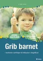 Grib barnet Konkrete værktøjer til inklusion i dagtilbud (inkl. hjemmeside)