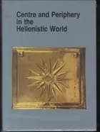 Centre and periphery in the Hellenistic world