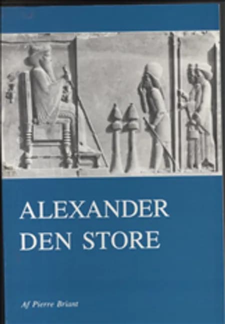 Alexander den Store af Pierre Briant