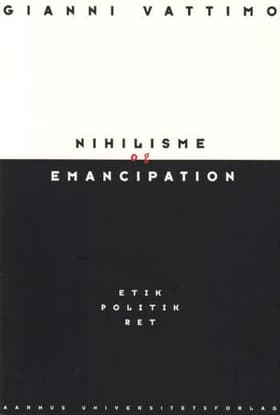 Nihilisme og emancipation af Gianni Vattimo