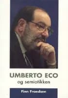 Umberto Eco og semiotikken af Finn Frandsen