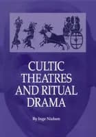 Cultic Theatres and Ritual Drama