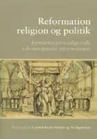 Reformation, religion og politik af .