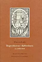 Bogtrykkerne i København og deres virksomhed ca. 1600-1810