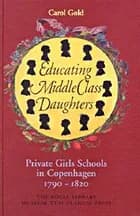 Educating middle class daughters af Carol Gold