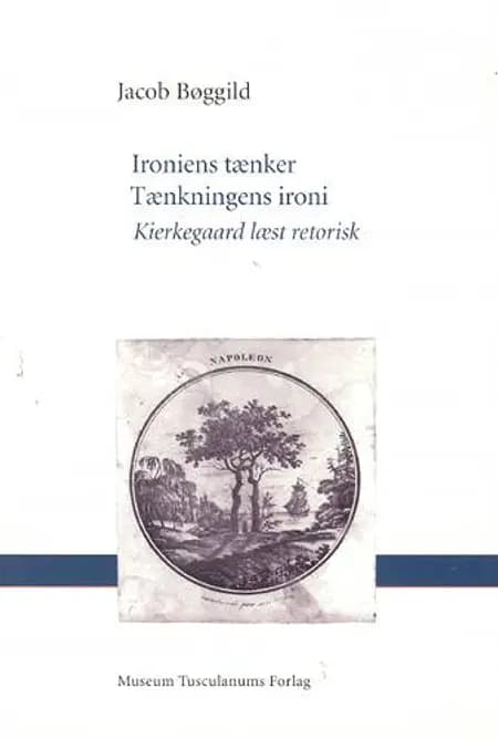 Ironiens tænker - tænkningens ironi af Jacob Bøggild
