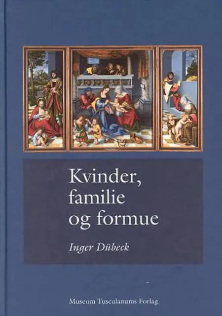 Kvinder, familie og formue af Dübeck Inger