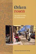 Ørkenrosen og andre noveller fra Mellemøsten