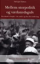 Mellem storpolitik og værkstedsgulv