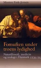 Fornuften under troens lydighed af Morten Fink-Jensen