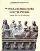 Women, children and the family in Palmyra af Red. Signe Krag og Rubina Raja