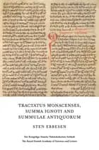 Tractatus Monacenses, Summa Ignoti and Summulae Antiquorum af Sten Ebbesen