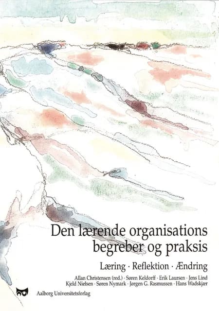 Den lærende organisations begreber og praksis af Allan Christensen