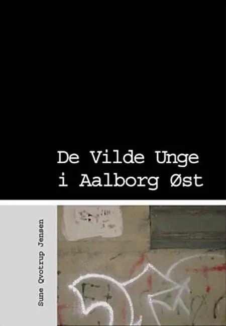 De vilde unge i Aalborg Øst af Sune Qvotrup Jensen