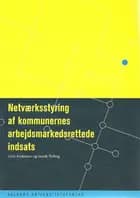 Netværksstyring af kommunernes arbejdsmarkedsrettede indsats