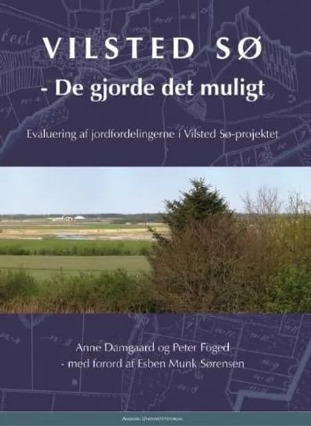 Vilsted Sø - de gjorde det muligt af Anne Schelde Damgaard
