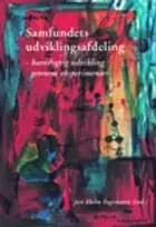 Samfundets udviklingsafdeling - bæredygtig udvikling gennem eksperimenter af Jan Holm Ingemann