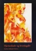 Hjerneskade og hverdagsliv af Dorthe Kildedal Nielsen