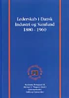 Lederskab i dansk industri og samfund 1880-1960