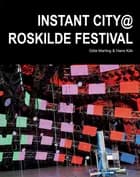 Instant city - Roskilde Festival af Gitte Marling og Hans Kiib