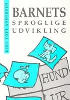 Barnets sproglige udvikling af Lene Toft Andersen