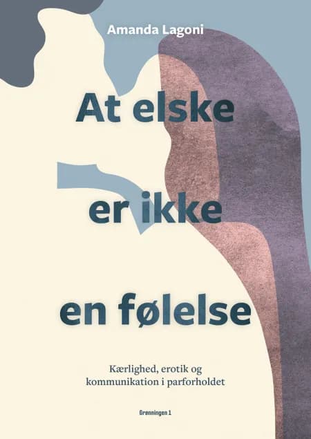 At elske er ikke en følelse af Amanda Lagoni