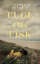 Fugl og fisk af Linda Skaaret