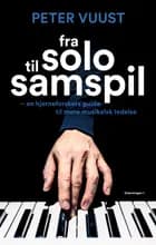 Fra solo til samspil af Peter Vuust og Helle Broberg Nielsen