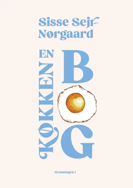 En køkkenbog af Sisse Sejr-Nørgaard