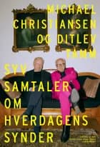 Syv samtaler om hverdagens synder er alt af Ditlev Tamm og Michael Christiansen