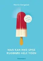 Man kan ikke spise rugbrød hele tiden af Martin Kongstad